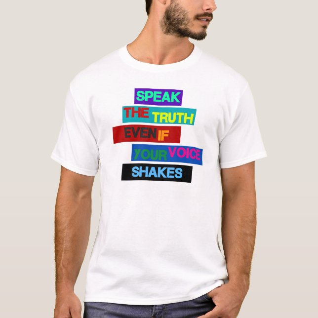"Sprechen Sie die Wahrheit, selbst wenn Ihre T-Shirt (Vorderseite)
