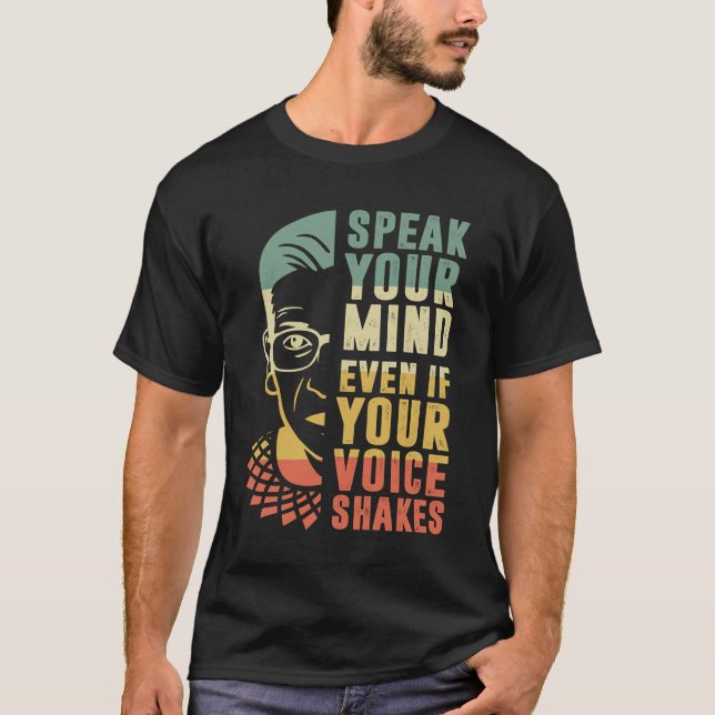Sprechen Sie Ihre Meinung, selbst wenn Ihre Stimme T-Shirt (Vorderseite)