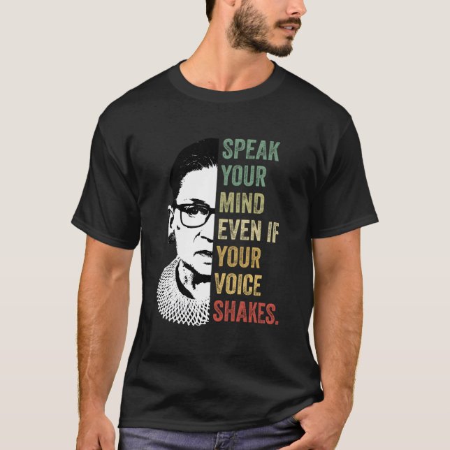 Sprechen Sie Ihre Meinung, selbst wenn Ihre Stimme T-Shirt (Vorderseite)