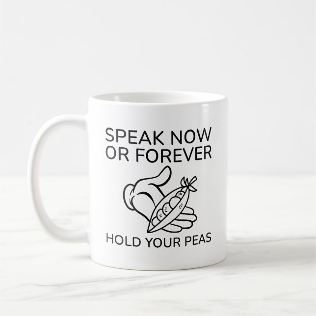Sprechen Sie jetzt oder für immer mit den Erbsen Kaffeetasse (Links)