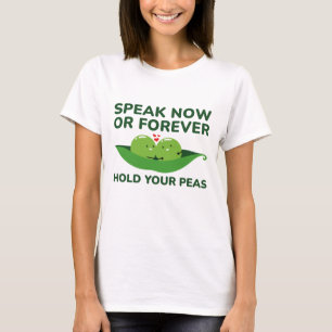 Sprechen Sie jetzt oder für immer mit den Erbsen T-Shirt