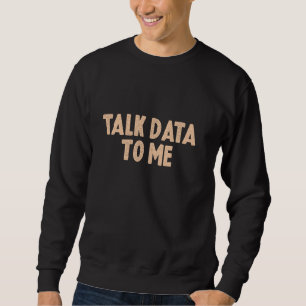Sprechen Sie mit Data Analyst Data Scientist Funny Sweatshirt