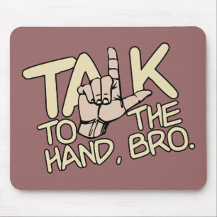 Sprechen Sie mit dem Handpuffer Mousepad