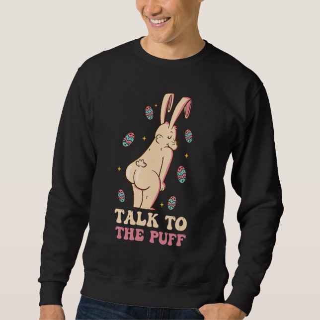 Sprechen Sie mit dem Puff Ostersonnigen Sweatshirt (Vorderseite)