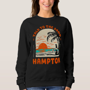 Sprechen Sie mit dem Sand Hampton Beach Virginia O Sweatshirt