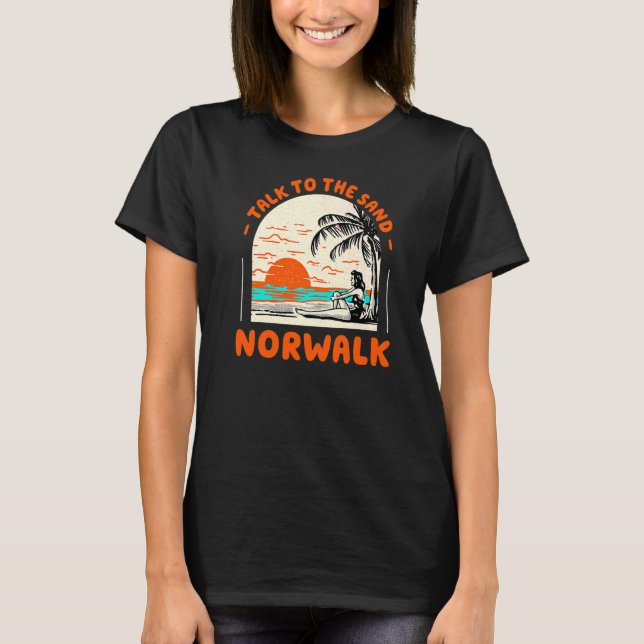 Sprechen Sie mit dem Sand Norwalk Beach Connecticu T-Shirt (Vorderseite)
