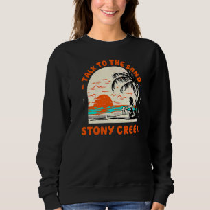 Sprechen Sie mit dem Sand Stony Creek Beach Connec Sweatshirt