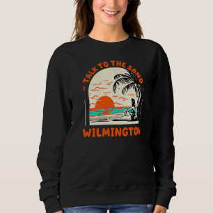 Sprechen Sie mit dem Sand Wilmington Beach North C Sweatshirt