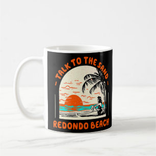Sprechen Sie mit dem Sandstrand Redondo Beach Cali Kaffeetasse
