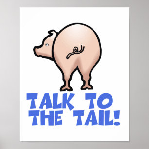 Sprechen Sie mit dem Schwanz Schweinefleisch Poster