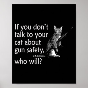 Sprechen Sie mit Ihrer Katze über Waffensicherheit Poster