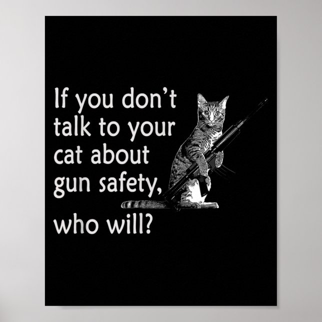 Sprechen Sie mit Ihrer Katze über Waffensicherheit Poster (Vorne)