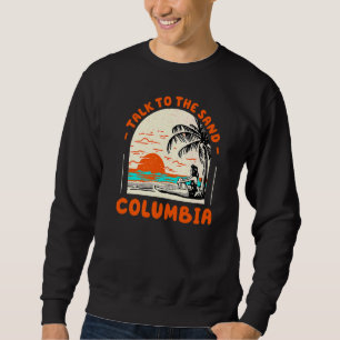 Sprechen Sie mit Sand Columbia Beach South Carolin Sweatshirt