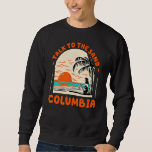 Sprechen Sie mit Sand Columbia Beach South Carolin Sweatshirt