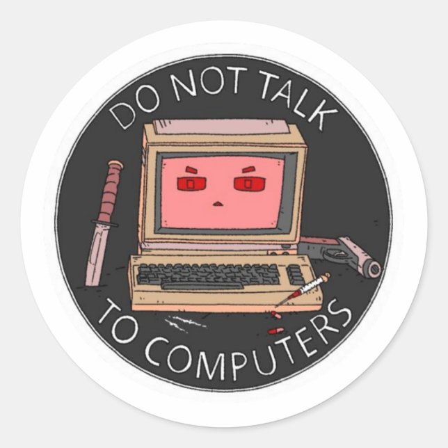 SPRECHEN SIE NICHT MIT COMPUTERAUFklebern Runder Aufkleber (Vorderseite)