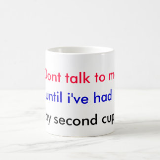 Sprechen Sie nicht mit mir, bis ich gehabt habe, Kaffeetasse