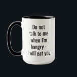 Sprechen Sie nicht mit mir Funny Family Spaß Hot C Tasse<br><div class="desc">Diese lustige heiße Schokolade Tasse ist perfekt für Mama oder Papa auf jedem besondere Anlass. Es hat ein humorvolles Zitat,  das besagt: "Sprich nicht mit mir,  wenn ich hänge - ich werde dich essen" in der modernen schwarzen Typografie</div>