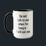 Sprechen Sie nicht mit mir Funny Family Spaß Hot C Tasse<br><div class="desc">Diese lustige heiße Schokolade Tasse ist perfekt für Mama oder Papa auf jedem besondere Anlass. Es hat ein humorvolles Zitat,  das besagt: "Sprich nicht mit mir,  wenn ich hänge - ich werde dich essen" in der modernen schwarzen Typografie</div>