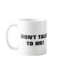 Sprechen Sie nicht mit mir Kaffee-Tasse
