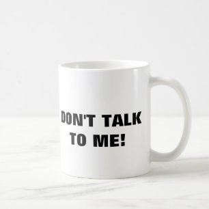 Sprechen Sie nicht mit mir Kaffee-Tasse Kaffeetasse