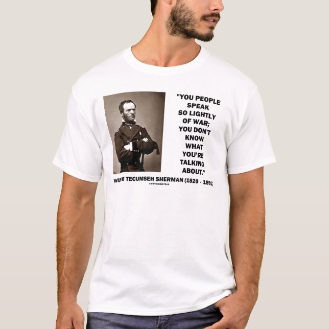 Sprechen Sie so leicht vom Krieg William T. T-Shirt (Vorderseite)