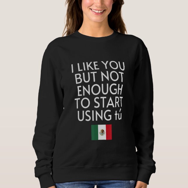 Sprechen Sie Spanisch Mexiko-Flagge Usted Tu Mexik Sweatshirt (Vorderseite)