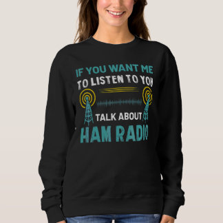 Sprechen Sie über Amateurfunk Sweatshirt