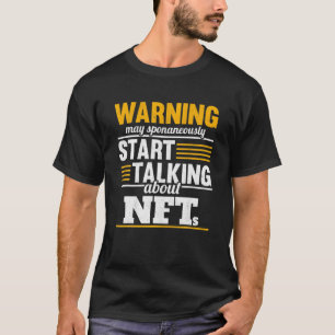 Sprechen Sie über Nfts und investieren Sie Crypto  T-Shirt