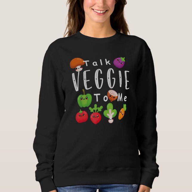 Sprechen Sie Veggie mit mir Grafik Vegetarier Sweatshirt (Vorderseite)
