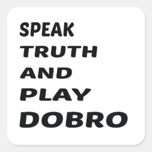 Sprechen Sie Wahrheitund Spiel Dobro Quadratischer Aufkleber