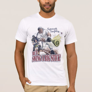 Sprechen Sie weich, aber schwingen Sie einen T-Shirt