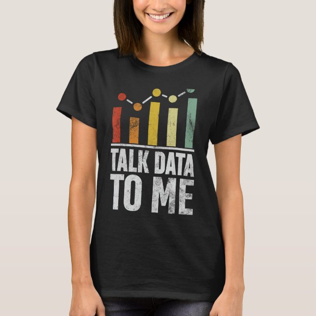 Sprechen von Daten mit mir Funny Data Science Stat T-Shirt (Vorderseite)