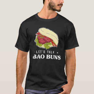 Sprechen wir Feinschmecker über asiatische Bao-Brö T-Shirt