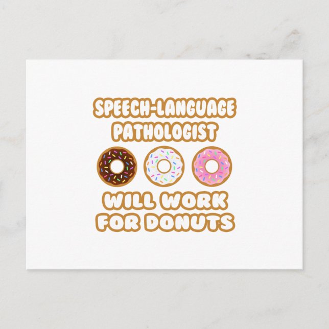 Sprechsprachlicher Pathologe . Wird für Donuts arb Postkarte (Vorderseite)