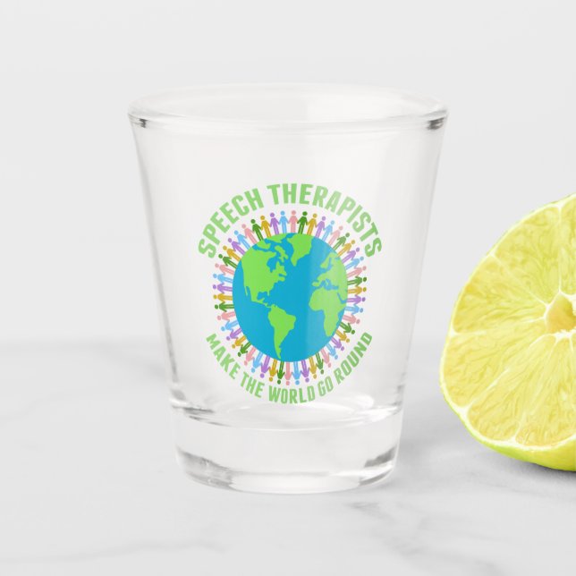 Sprechtherapeuten machen die Welt zu einer Niedlic Schnapsglas (Vorderseite)