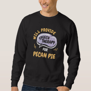 Sprechtherapie für Pecan Pie anbieten Sweatshirt