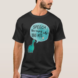Sprechtherapie ist Dino Mite Sprache Pathol T-Shirt