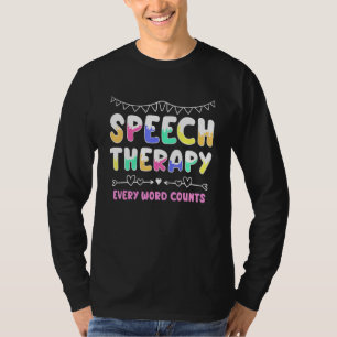 Sprechtherapie jedes Wort zählt sprechen Fähigkeit T-Shirt