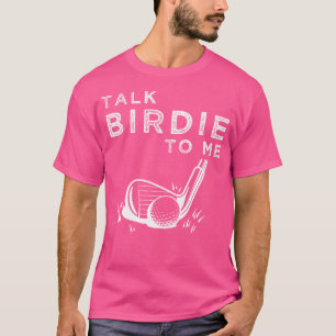 Sprich Birdie mit mir Funny Golf Player Pub Golfer T-Shirt
