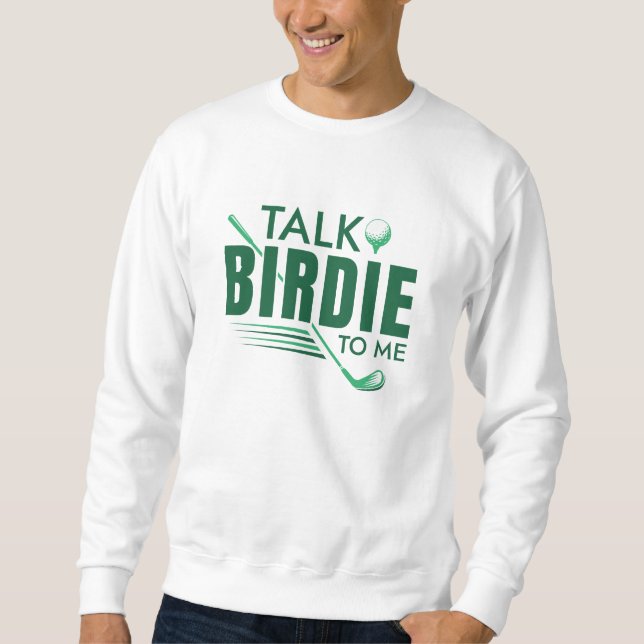 Sprich Birdie mit mir Sweatshirt (Vorderseite)