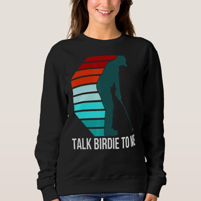 Sprich Birdie zu mir Golf Zitat für Männer Retro G Sweatshirt (Vorderseite)