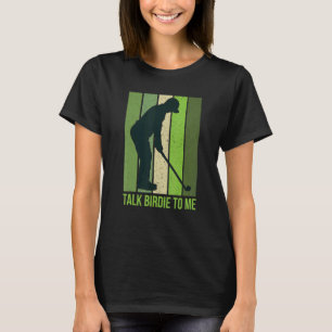 Sprich Birdie zu mir Golf Zitat für Männer Retro G T-Shirt