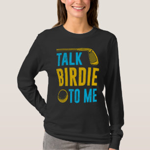 Sprich Birdie Zu Mir Golfspieler Sport Wortwitz Sp T-Shirt