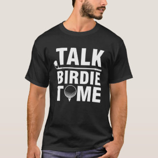 Sprich Birdie zu mir  Golfspieler T-Shirt