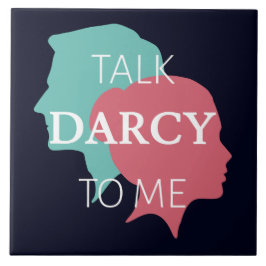 Sprich Darcy mit mir IV Fliese