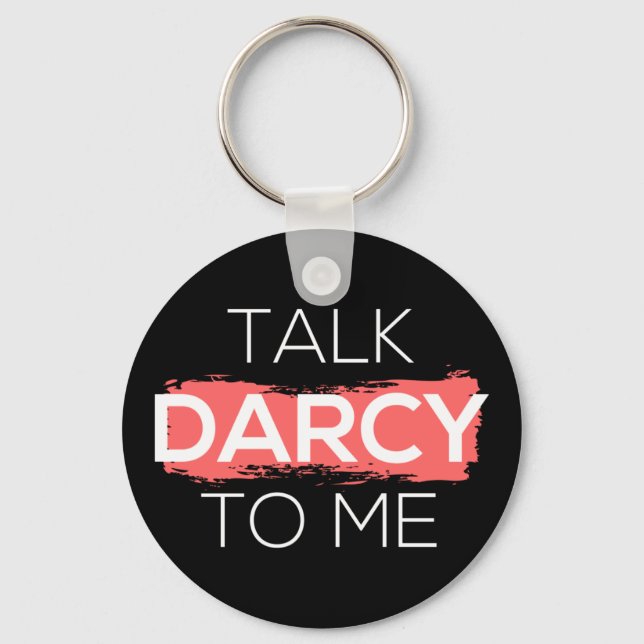 Sprich Darcy mit mir Schlüsselanhänger (Vorderseite)
