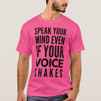 Sprich deinen Geist, selbst wenn deine Stimme moti T-Shirt