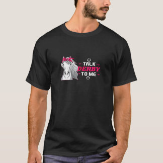Sprich Derby Zu Mir Ich Lustige Frauen Mädchen Pfe T-Shirt