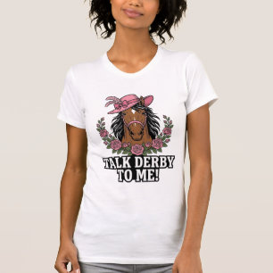 Sprich Derby Zu Mir Vintage Pferd Rose Derby Desig T-Shirt