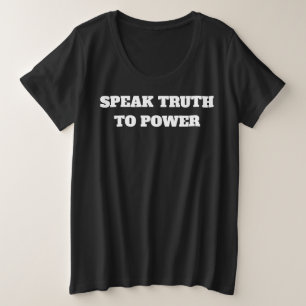 Sprich die Wahrheit zur Macht Große Größe T-Shirt